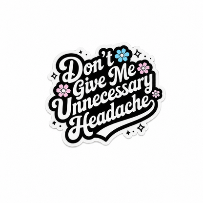 Don’t Give Me Unnecessary Headache black and white floral plastic add-on for compatible interchangeable badge reel bases