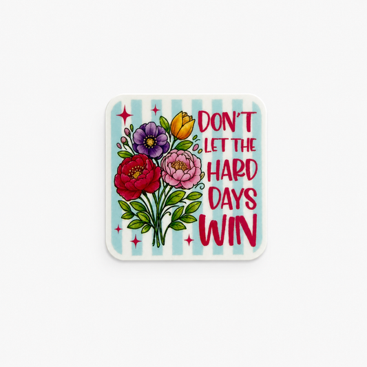Colorful floral “Don’t Let the Hard Days Win” plastic add-on for compatible interchangeable badge reel bases with motivational aesthetic design