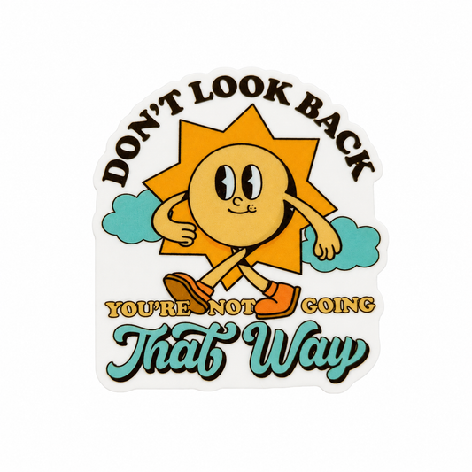 DON’T LOOK BACK YOU’RE NOT GOING That Way plastic add-on with walking sun and clouds, compatible with interchangeable badge reel bases for a positive motivation accessory.