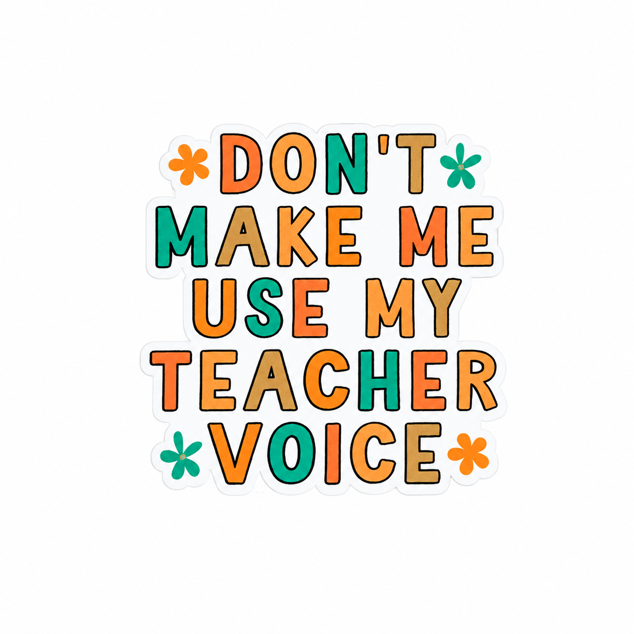 DON'T MAKE ME USE MY TEACHER VOICE plastic add-on with bold colorful teacher quote, compatible with interchangeable badge reel bases.