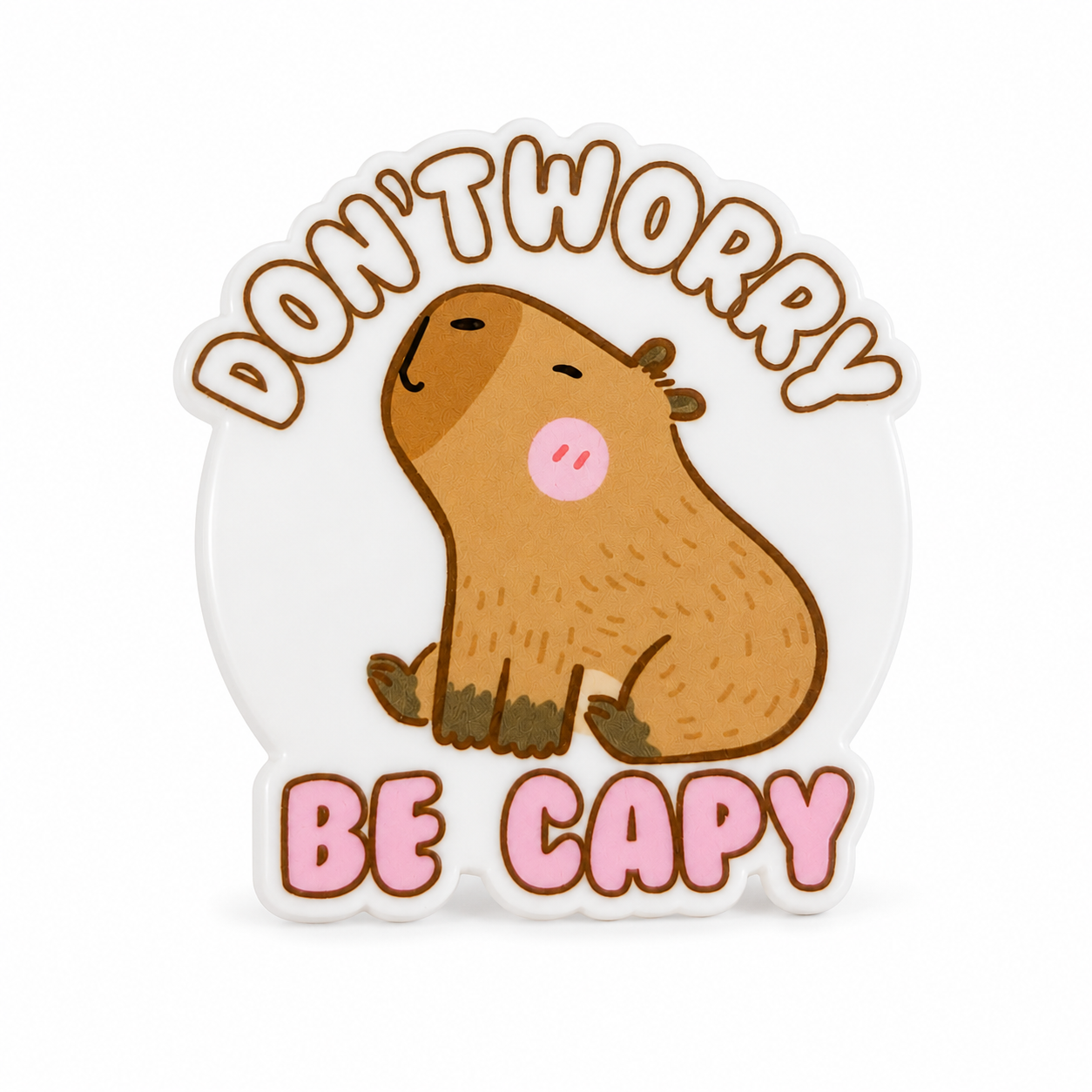 Don't Worry Be Capy | Plastic Add-On