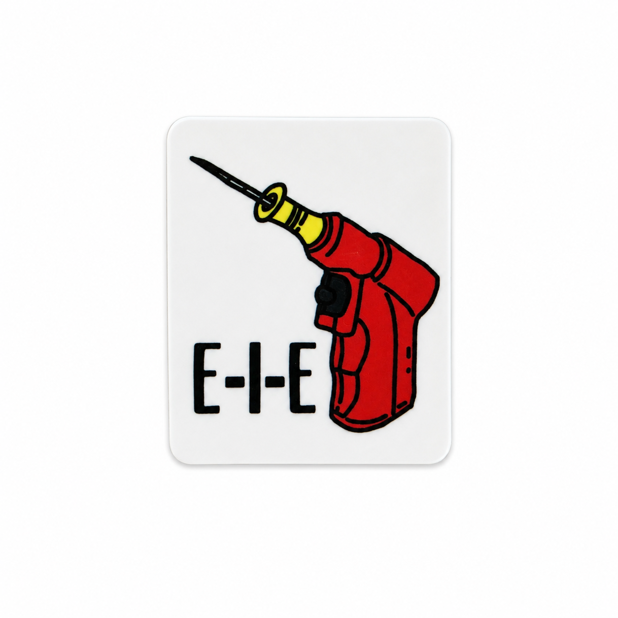 E-I-E plastic add-on featuring a medical drill-inspired design and healthcare humor theme, compatible with interchangeable badge reel bases and perfect for medical professionals.