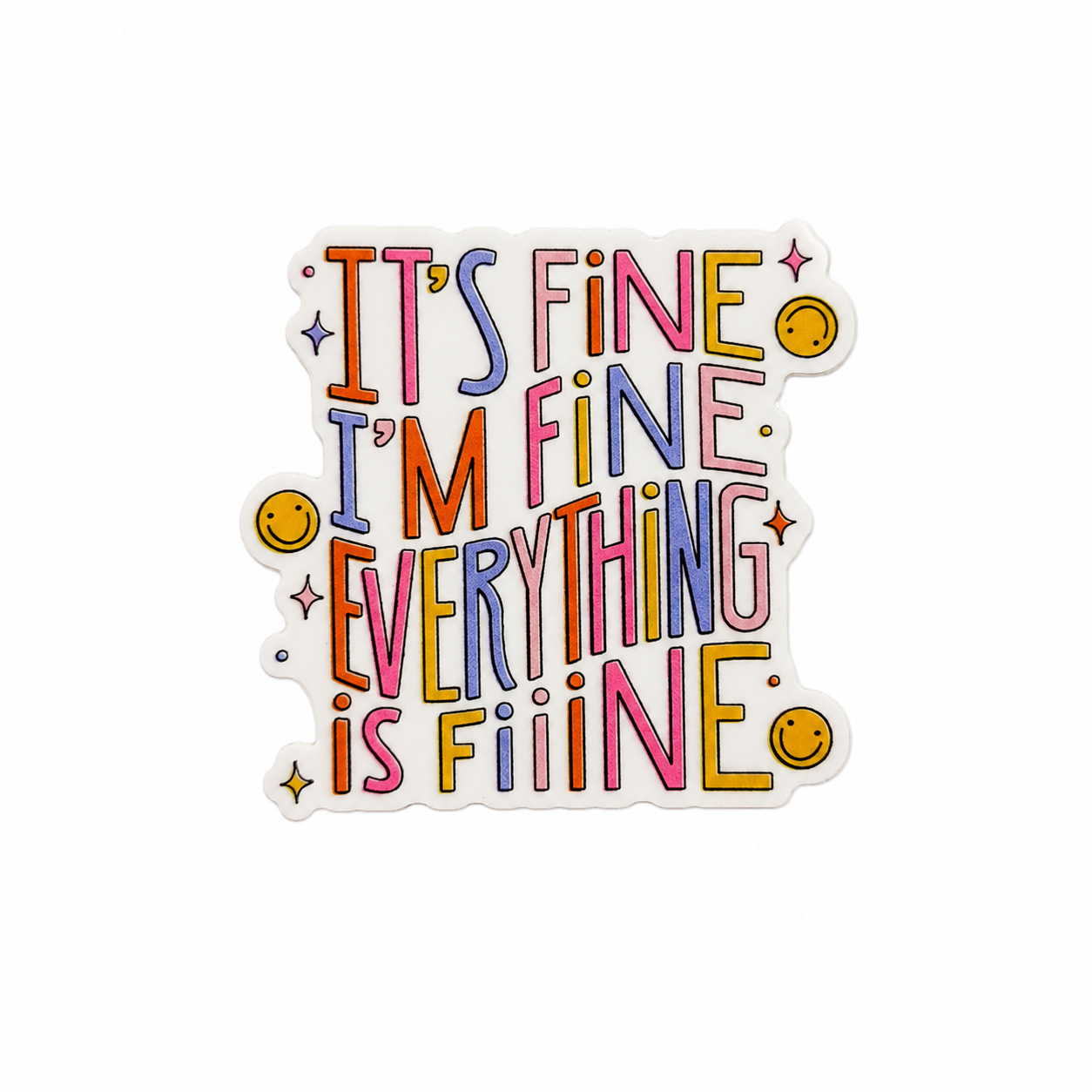 IT'S FINE I'M FINE EVERYTHING IS FIIINE plastic add-on with colorful lettering and smiley faces, compatible with interchangeable badge reel bases.