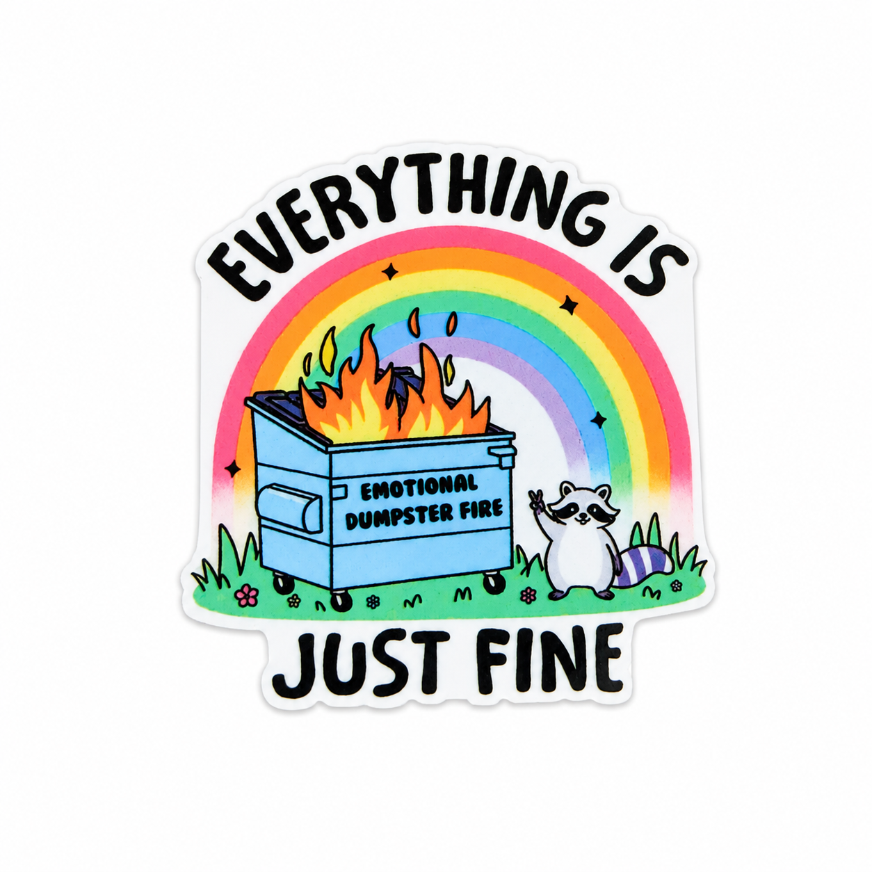 Plastic add-on featuring the phrase "EVERYTHING IS JUST FINE," an emotional dumpster fire, rainbow, and raccoon, compatible with interchangeable badge reel bases and perfect for fans of relatable humor.
