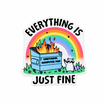 Plastic add-on featuring the phrase "EVERYTHING IS JUST FINE," an emotional dumpster fire, rainbow, and raccoon, compatible with interchangeable badge reel bases and perfect for fans of relatable humor.