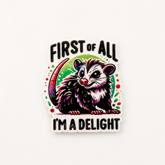 Sticker design with “First of All I’m a Delight” quote, colorful cartoon artwork, cute animal badge