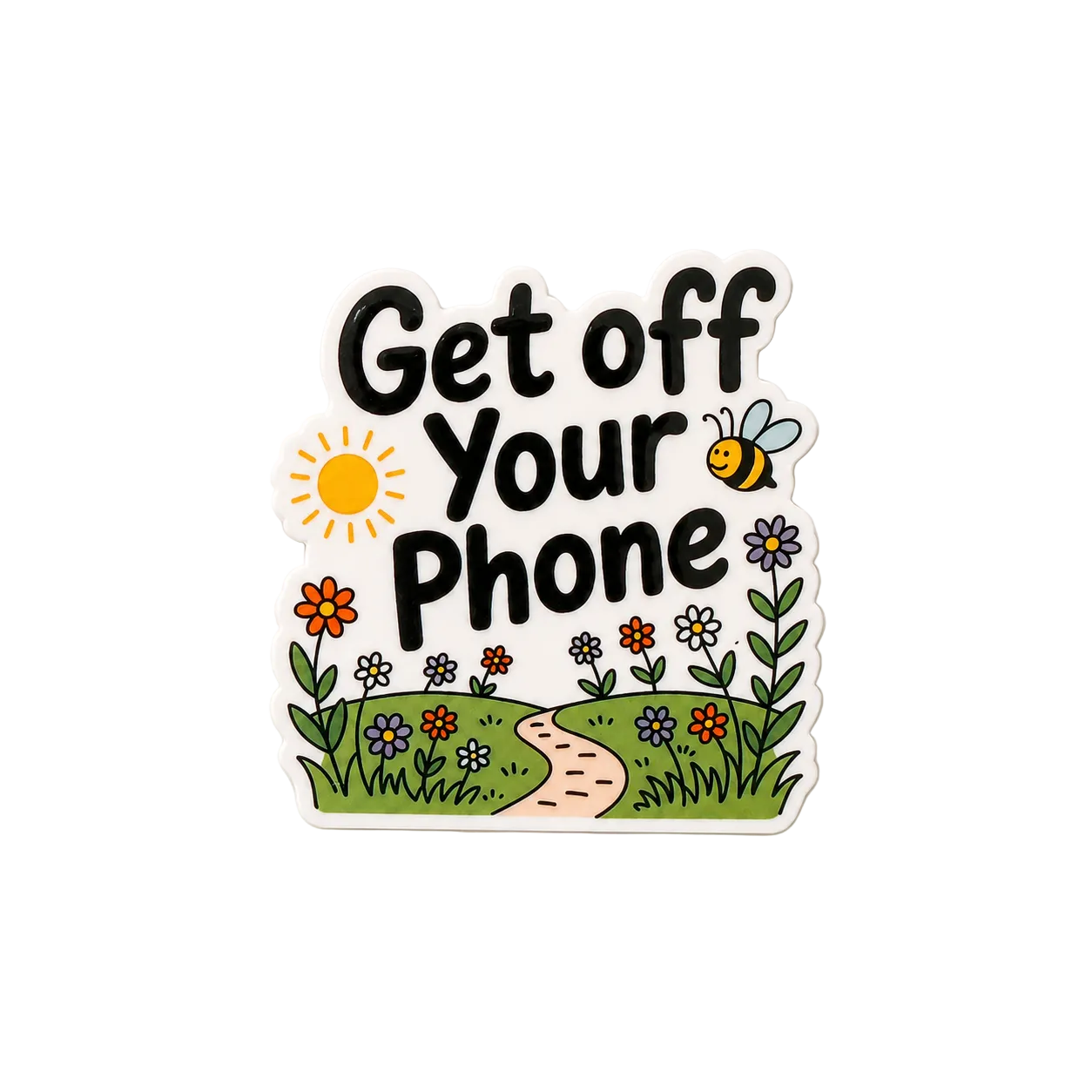 Cute “Get Off Your Phone” sticker with floral garden path, sunshine, and bee illustration in whimsical nature-inspired aesthetic.