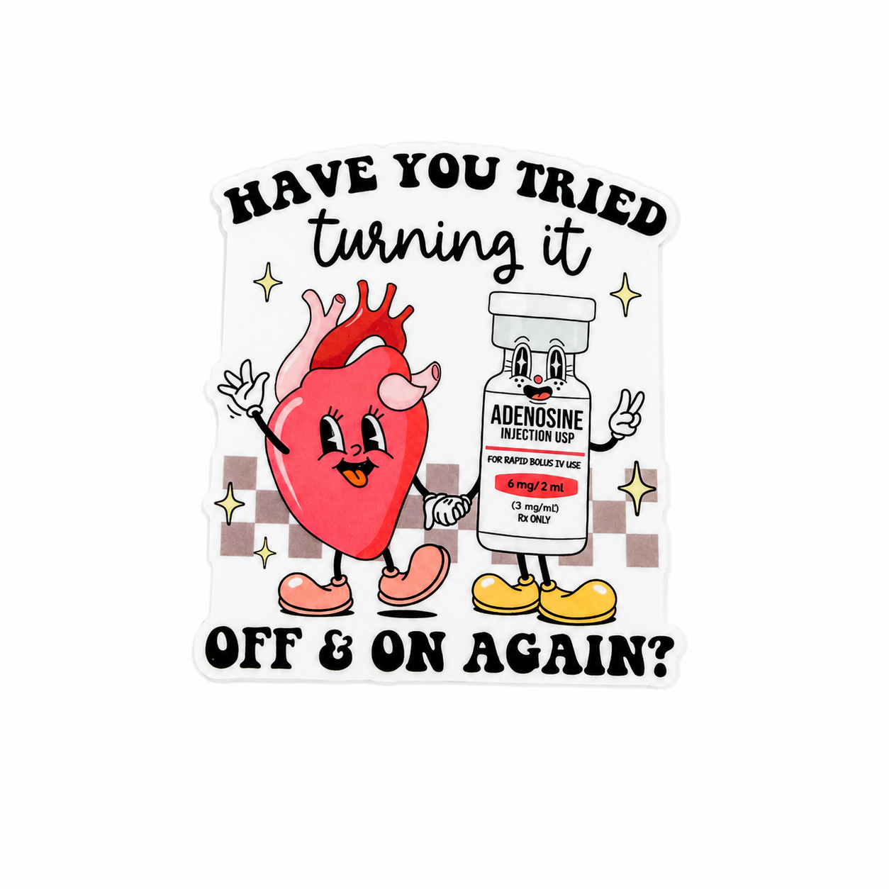 Have You Tried Turning It Off & On Again plastic add-on featuring a heart character and Adenosine injection design, compatible with interchangeable badge reel bases for cardiology and healthcare workers.