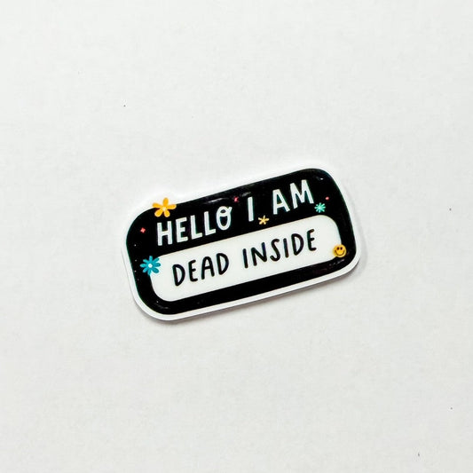 Badge Topper / CHARM COLLECTION - Hello I am dead inside - Charm Only