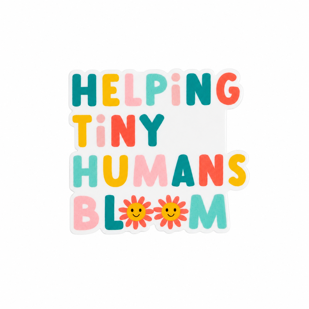 HELPING TINY HUMANS BLOOM plastic add-on featuring colorful lettering and smiling flowers, compatible with interchangeable badge reel bases, pediatric nurse accessory