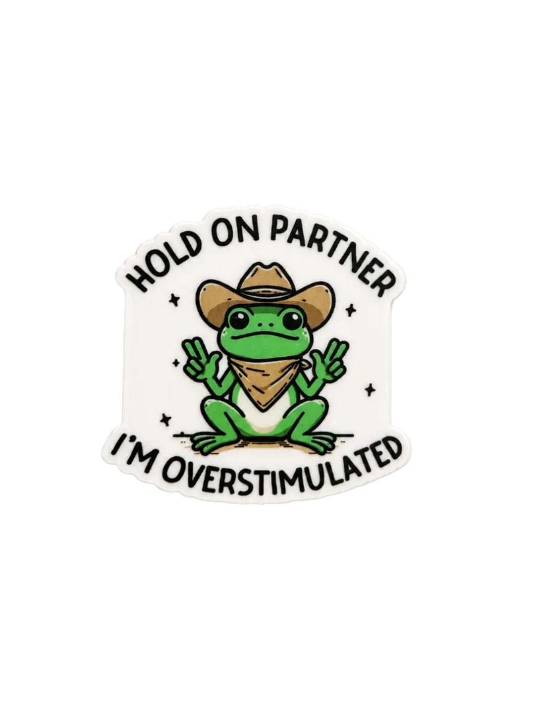 Hold On Partner I’m Overstimulated frog plastic add-on for compatible interchangeable badge reel bases
