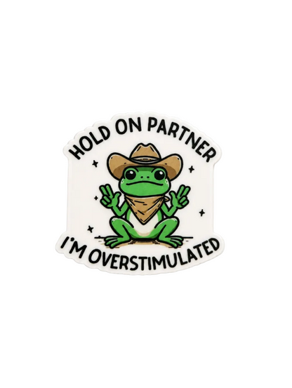 Hold On Partner I’m Overstimulated frog plastic add-on for compatible interchangeable badge reel bases
