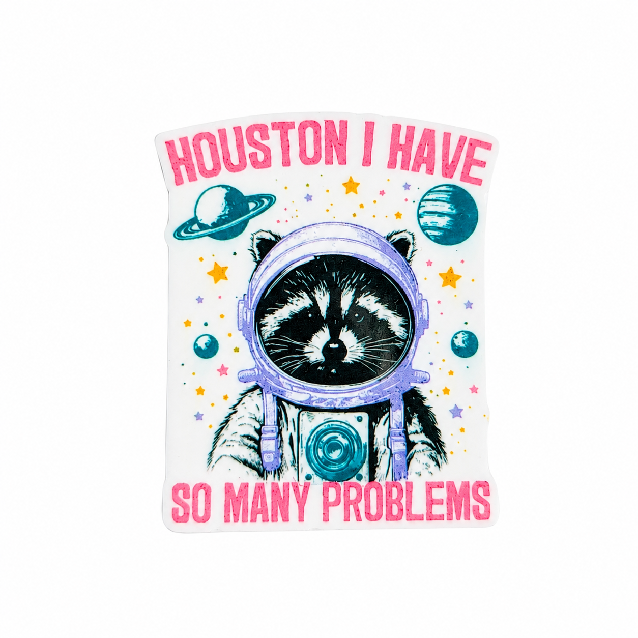 HOUSTON I HAVE SO MANY PROBLEMS plastic add-on featuring a raccoon astronaut with planets and stars, compatible with interchangeable badge reel bases, funny animal accessory