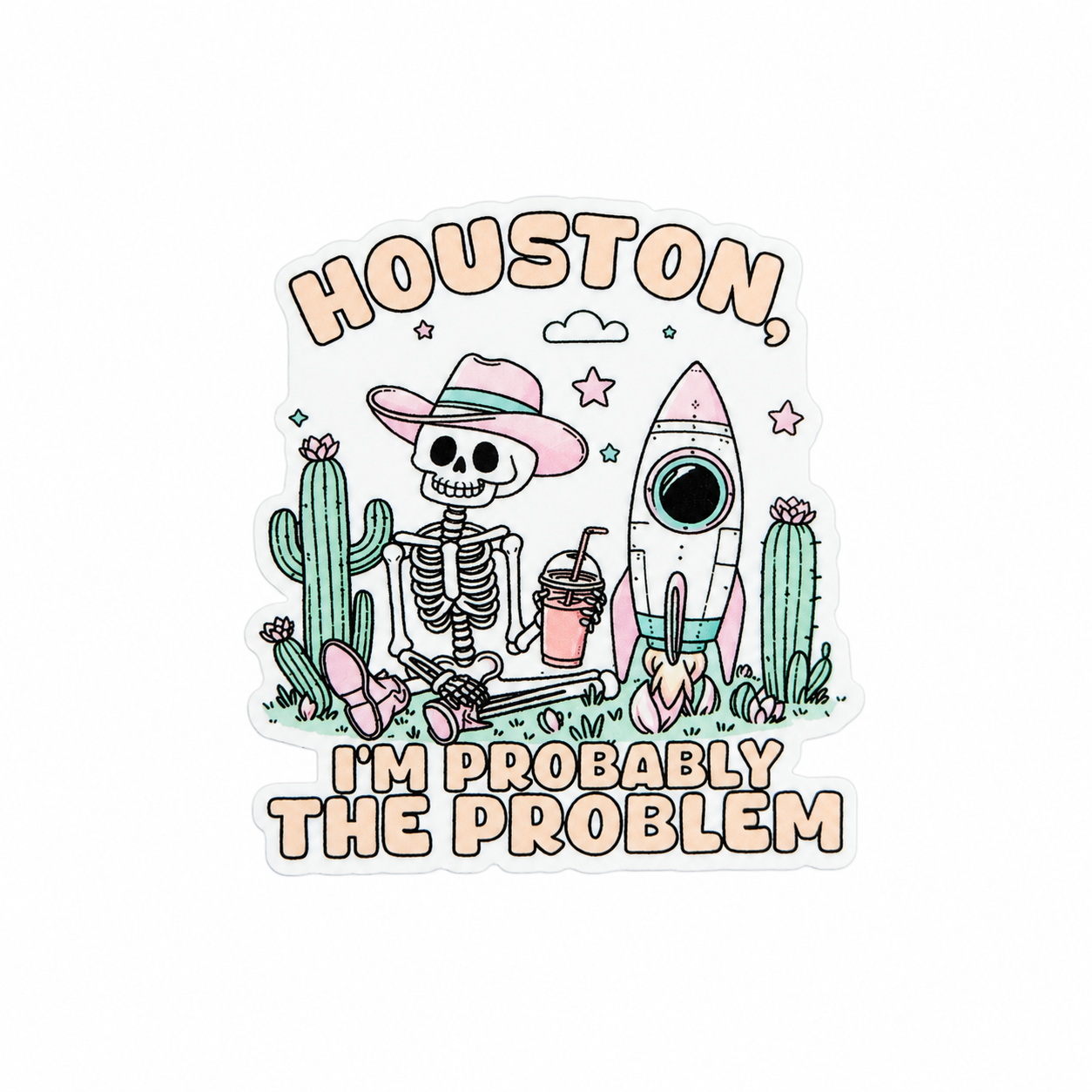 HOUSTON, I'M PROBABLY THE PROBLEM plastic add-on featuring a skeleton in a pink cowboy hat with cacti, rocket, and coffee drink, compatible with interchangeable badge reel bases