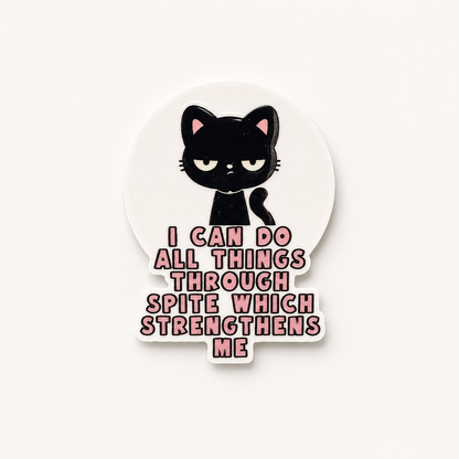 Funny black cat sticker with “I Can Do All Things Through Spite Which Strengthens Me” sarcastic quote and cute grumpy cat design.