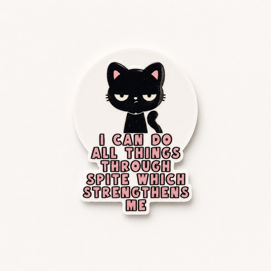 Funny black cat sticker with “I Can Do All Things Through Spite Which Strengthens Me” sarcastic quote and cute grumpy cat design.