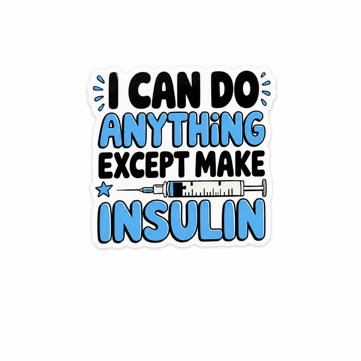 I CAN DO ANYTHING EXCEPT MAKE INSULIN plastic add-on featuring a syringe design and diabetes awareness theme, compatible with interchangeable badge reel bases.