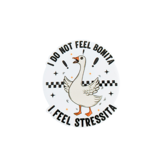 I DO NOT FEEL BONITA I FEEL STRESSITA plastic add-on featuring a funny goose design, compatible with interchangeable badge reel bases, perfect for goose lovers and workplace humor fans.