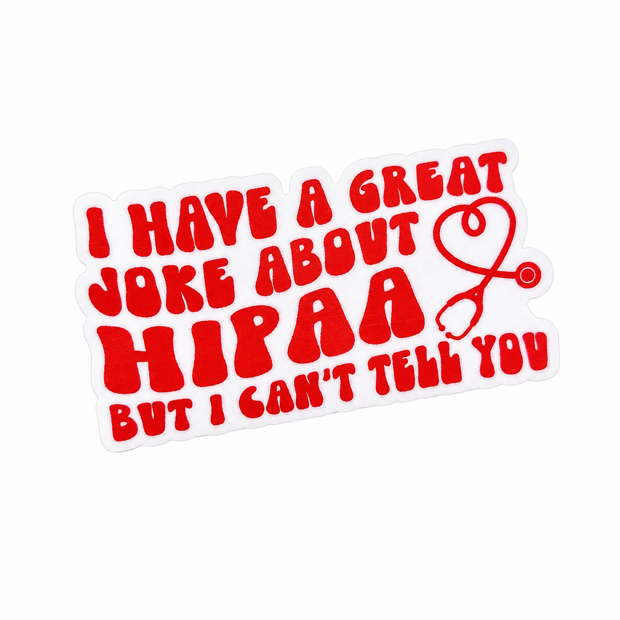 I HAVE A GREAT JOKE ABOUT HIPAA BUT I CAN'T TELL YOU plastic add-on with red medical humor design, compatible with interchangeable badge reel bases.