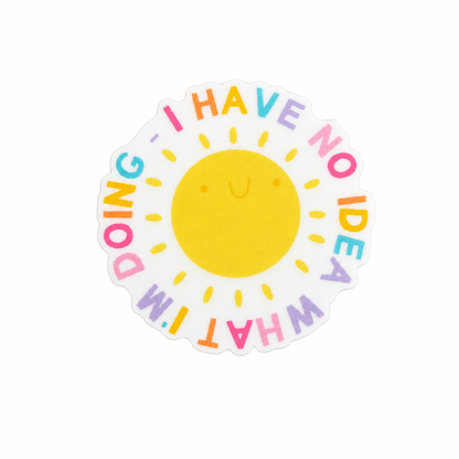 I HAVE NO IDEA WHAT I'M DOING plastic add-on featuring a smiling yellow sun with pastel rainbow lettering compatible with interchangeable badge reel bases