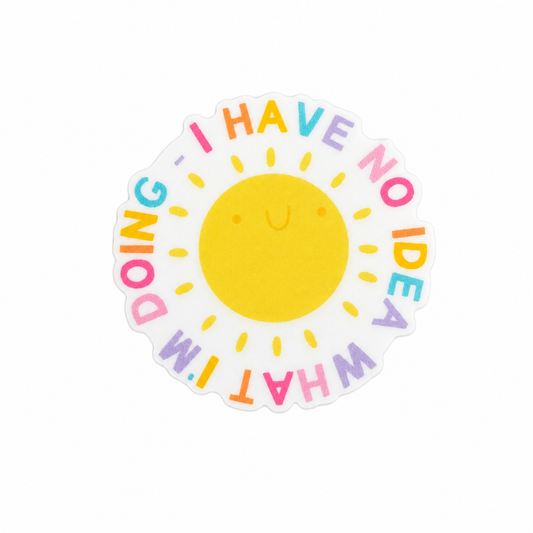 I HAVE NO IDEA WHAT I'M DOING plastic add-on featuring a smiling yellow sun with pastel rainbow lettering compatible with interchangeable badge reel bases