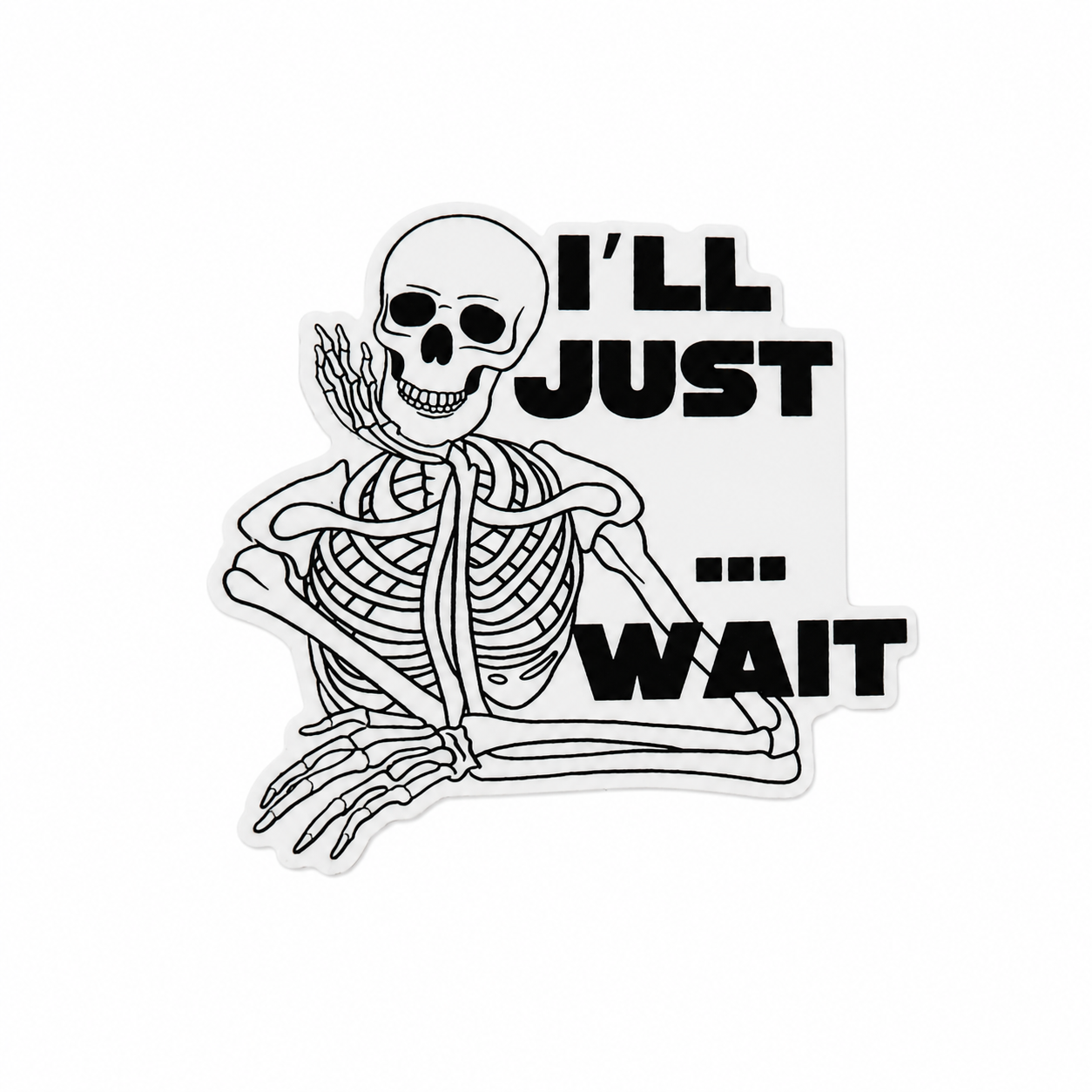 I'LL JUST ... WAIT plastic add-on featuring a relaxed skeleton design, compatible with interchangeable badge reel bases and perfect for fans of sarcastic humor.