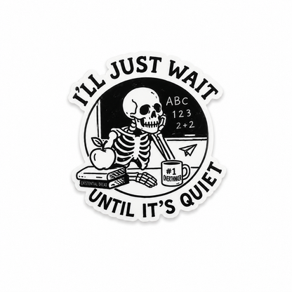I’ll Wait Until It’s Quiet teacher Halloween plastic add-on with skeleton classroom design compatible with interchangeable badge reel bases