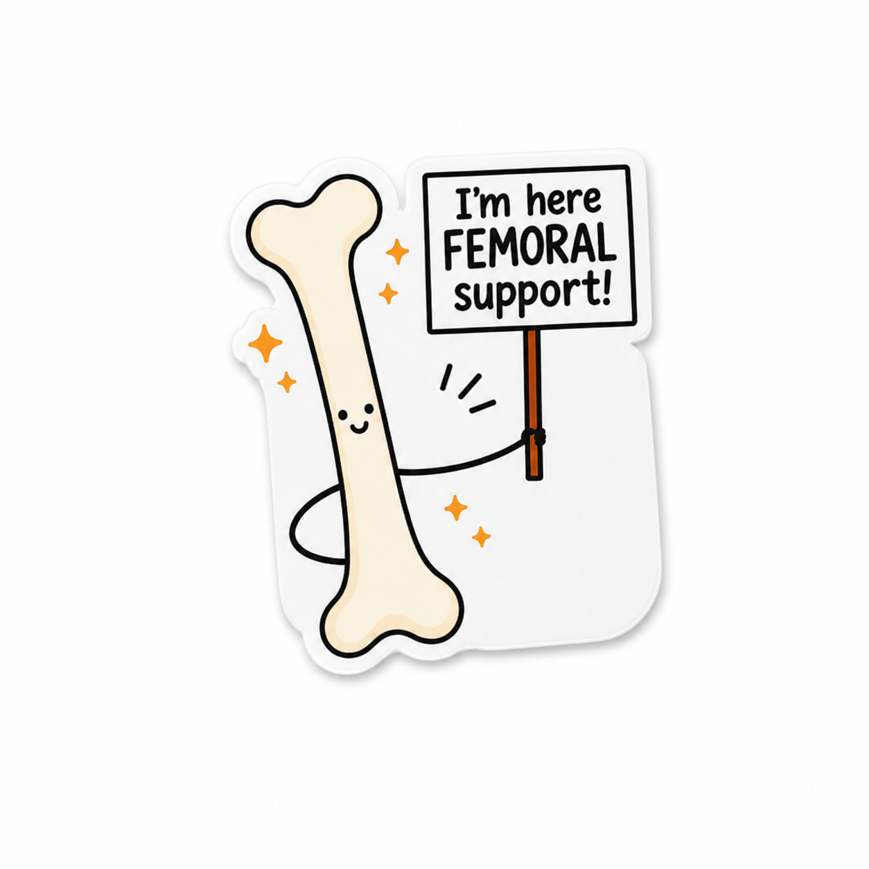 I’m Here for Femoral Support plastic add-on featuring a cute smiling bone and orthopedic humor for compatible interchangeable badge reel bases