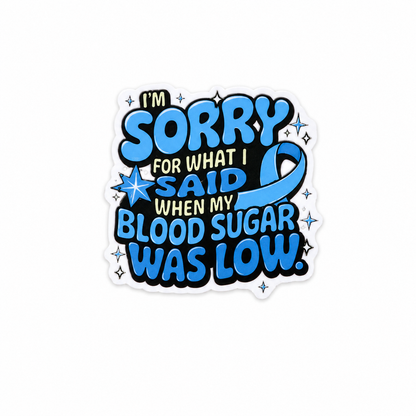 I'm Sorry For What I Said When My Blood Sugar Was Low plastic add-on featuring a blue diabetes awareness ribbon, compatible with interchangeable badge reel bases and perfect for diabetes awareness gifts.