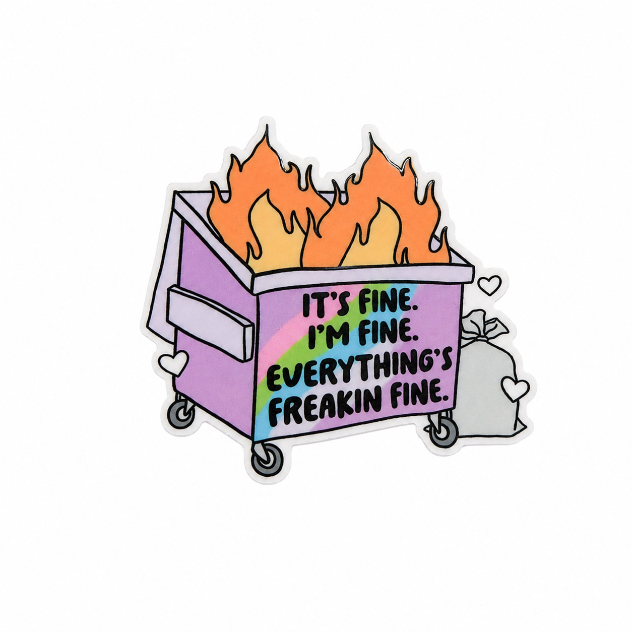 IT'S FINE. I'M FINE. EVERYTHING'S FREAKIN FINE. plastic add-on featuring a flaming dumpster design, compatible with interchangeable badge reel bases, funny work humor accessory