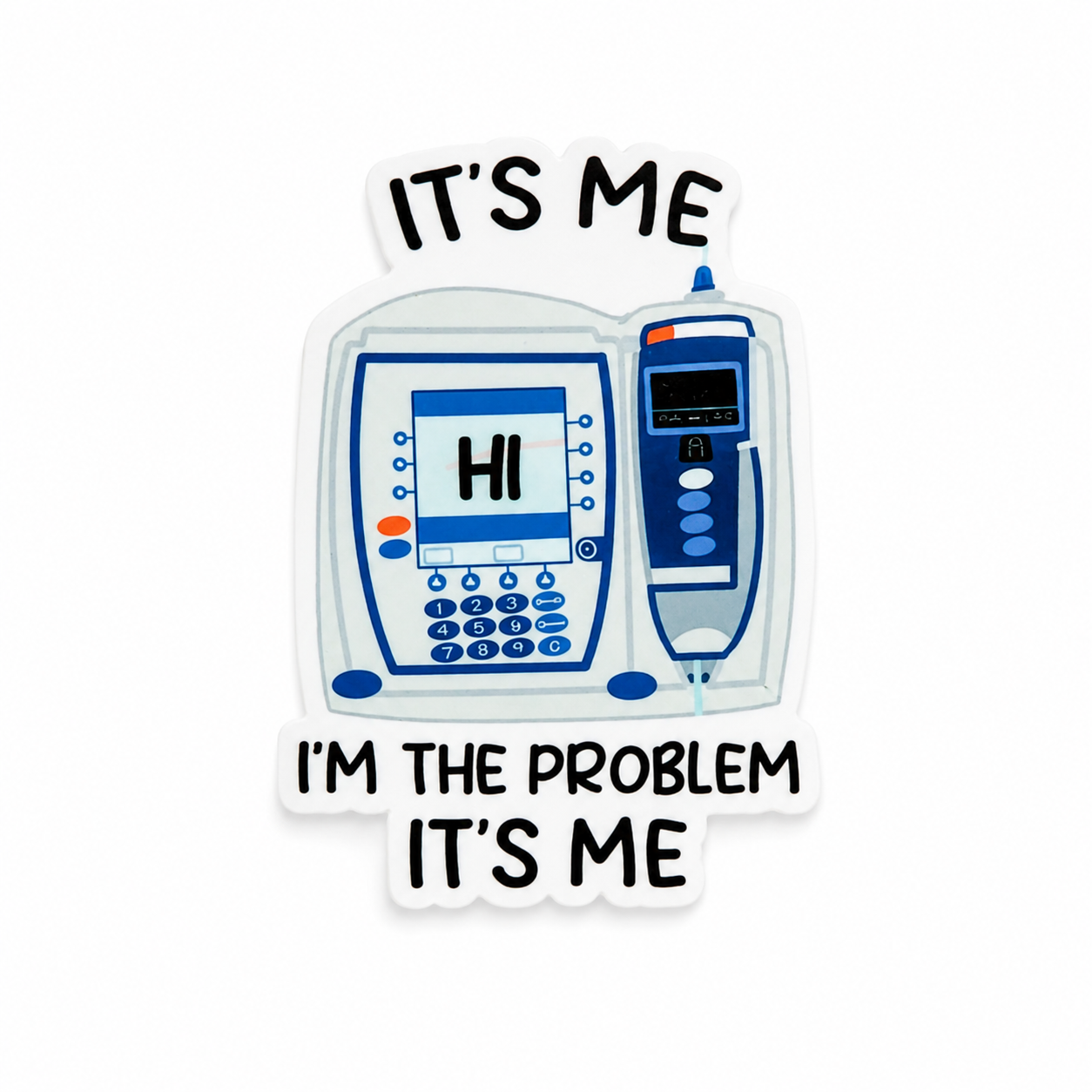 IT’S ME I’M THE PROBLEM IT’S ME funny infusion pump nurse accessory plastic add-on compatible with interchangeable badge reel bases