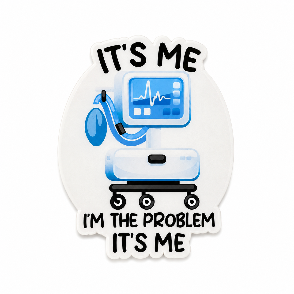 IT'S ME I'M THE PROBLEM IT'S ME plastic add-on featuring a ventilator, monitor, and respiratory therapy equipment, compatible with interchangeable badge reel bases, funny respiratory therapist accessory