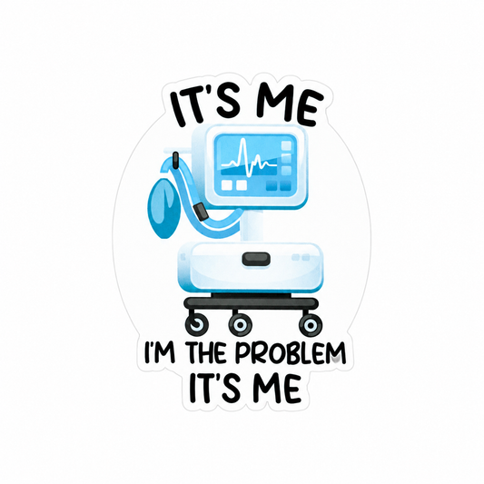 IT'S ME I'M THE PROBLEM IT'S ME plastic add-on featuring a ventilator, monitor, and respiratory therapy equipment, compatible with interchangeable badge reel bases, funny respiratory therapist accessory