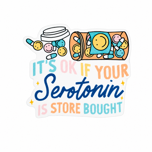 IT'S OK IF YOUR Serotonin IS STORE BOUGHT plastic add-on featuring smiling pills and medication bottles, compatible with interchangeable badge reel bases, mental health accessory