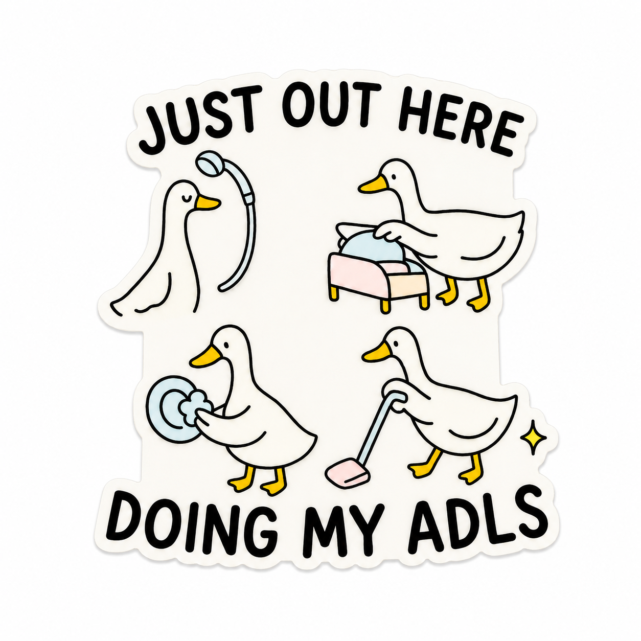 JUST OUT HERE DOING MY ADLS plastic add-on featuring cute geese performing daily living activities, compatible with interchangeable badge reel bases, funny occupational therapy accessory.