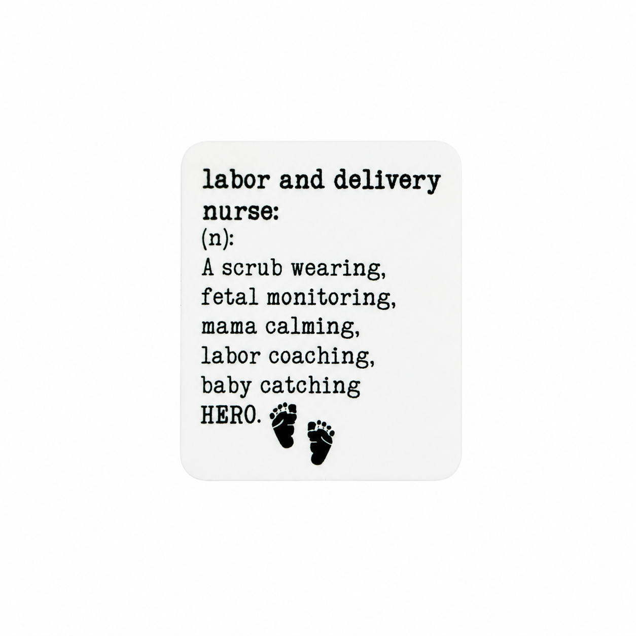 Labor and Delivery Nurse Hero plastic add-on featuring baby footprints and nurse definition text, compatible with interchangeable badge reel bases and perfect for L&D nurses.