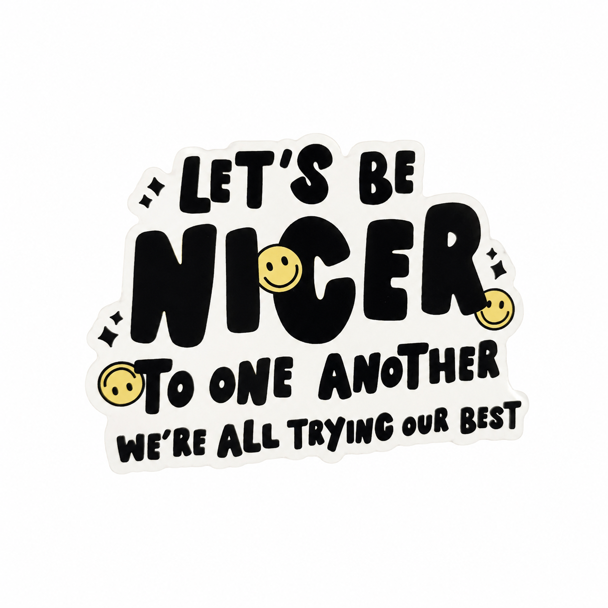 LET’S BE NICER TO ONE ANOTHER WE’RE ALL TRYING OUR BEST plastic add-on with bold lettering and smiley faces, compatible with interchangeable badge reel bases for a positive kindness accessory.