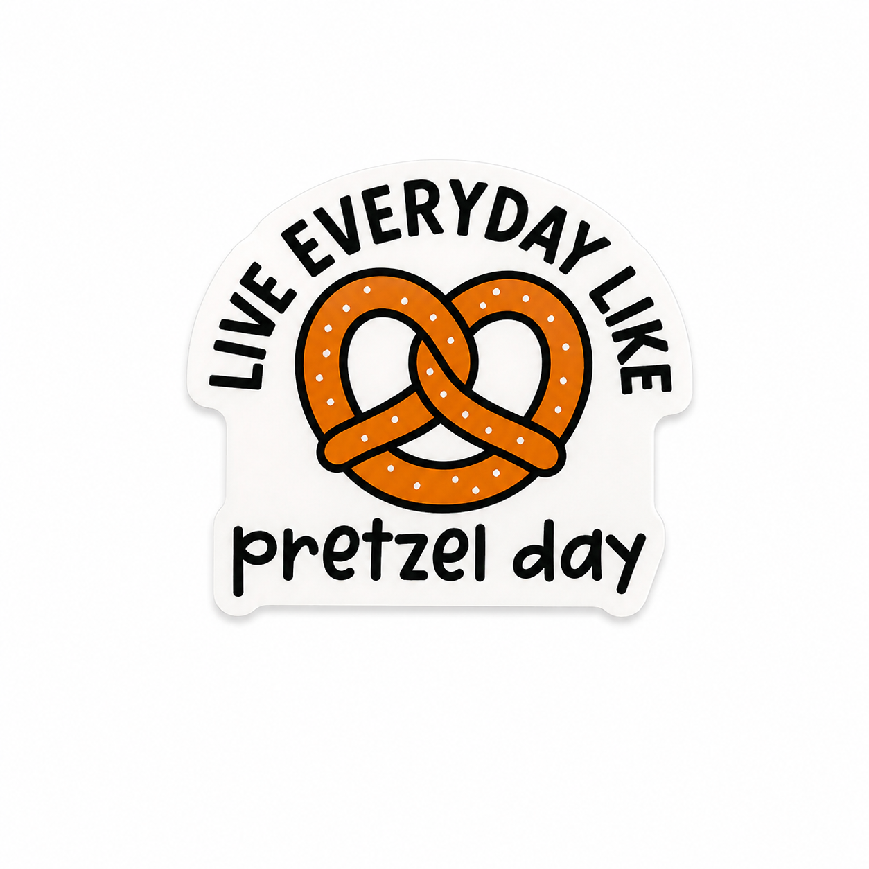 Live Everyday Like Pretzel Day plastic add-on featuring a cute pretzel design for compatible interchangeable badge reel bases, funny healthcare worker accessory