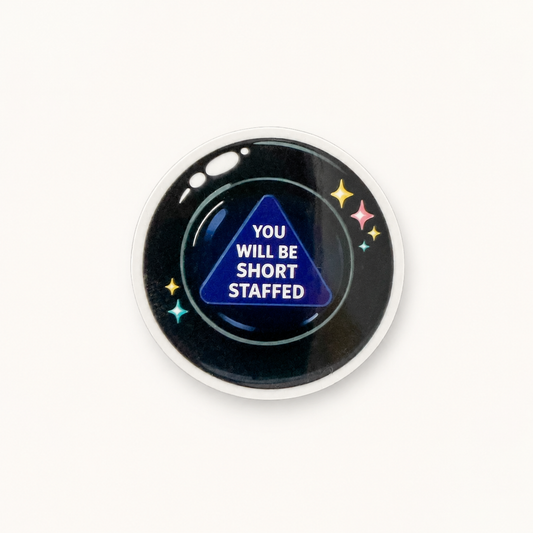 Funny “You Will Be Short Staffed” magic 8-ball style sticker with dark galaxy aesthetic and relatable healthcare worker humor design.