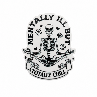 Plastic add-on featuring a meditating skeleton with flowers and the phrase "MENTALLY ILL BUT TOTALLY CHILL" compatible with interchangeable badge reel bases and designed as a funny mental health accessory.