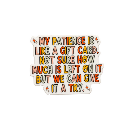 Funny quote plastic add-on for badge reels featuring colorful text about patience and gift cards