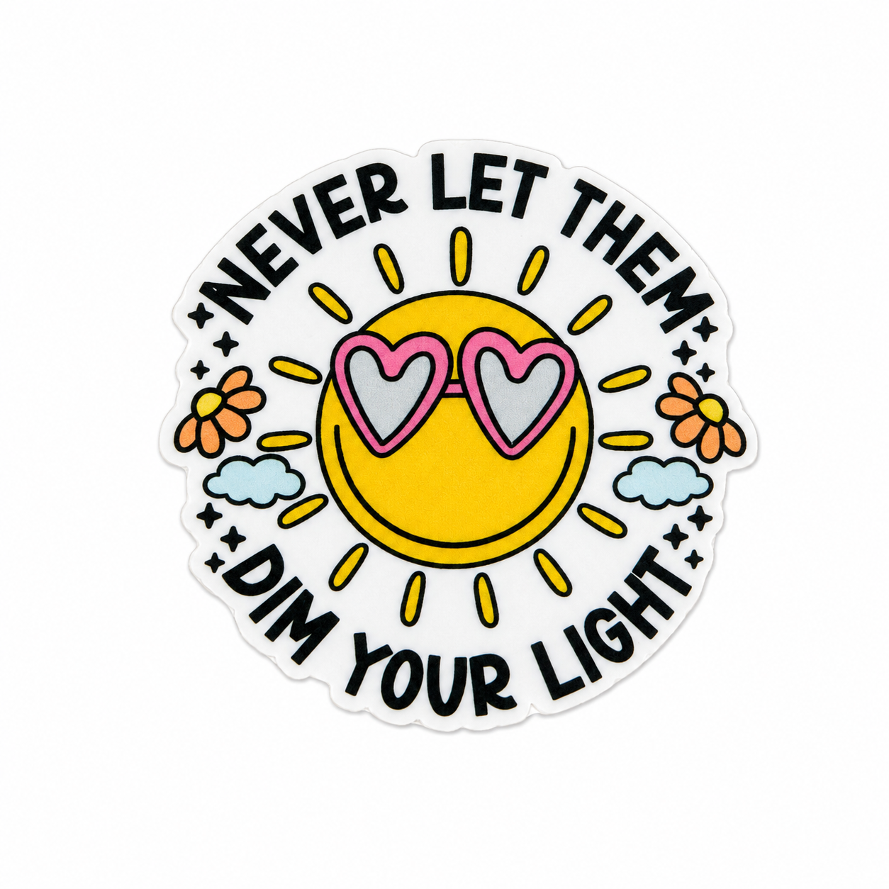 Plastic add-on featuring the phrase "NEVER LET THEM DIM YOUR LIGHT" with a smiling sunshine wearing heart-shaped sunglasses, flowers, and clouds, compatible with interchangeable badge reel bases.