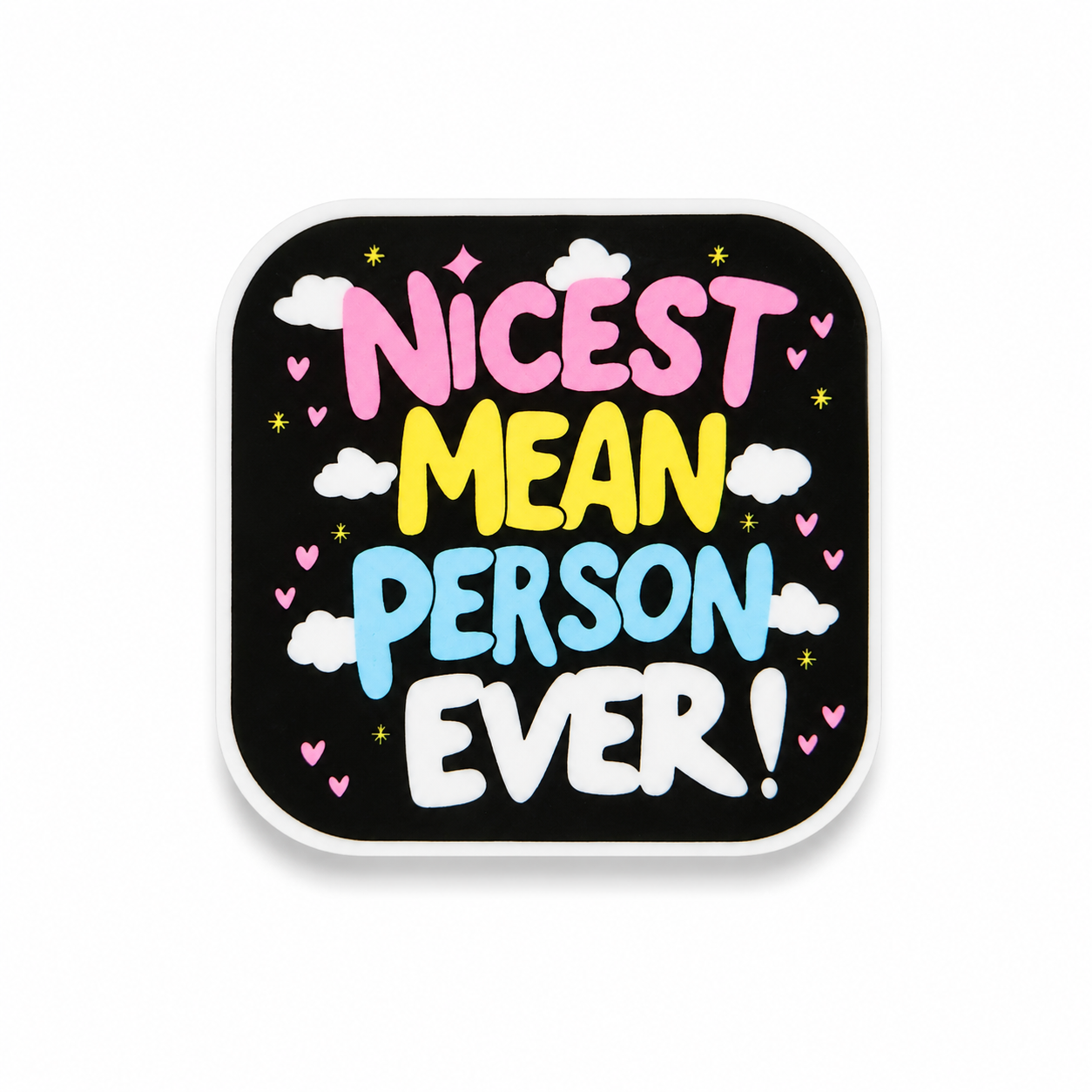 NICEST MEAN PERSON EVER plastic add-on featuring colorful retro lettering, hearts, clouds, and sparkles, compatible with interchangeable badge reel bases, funny sarcastic work accessory