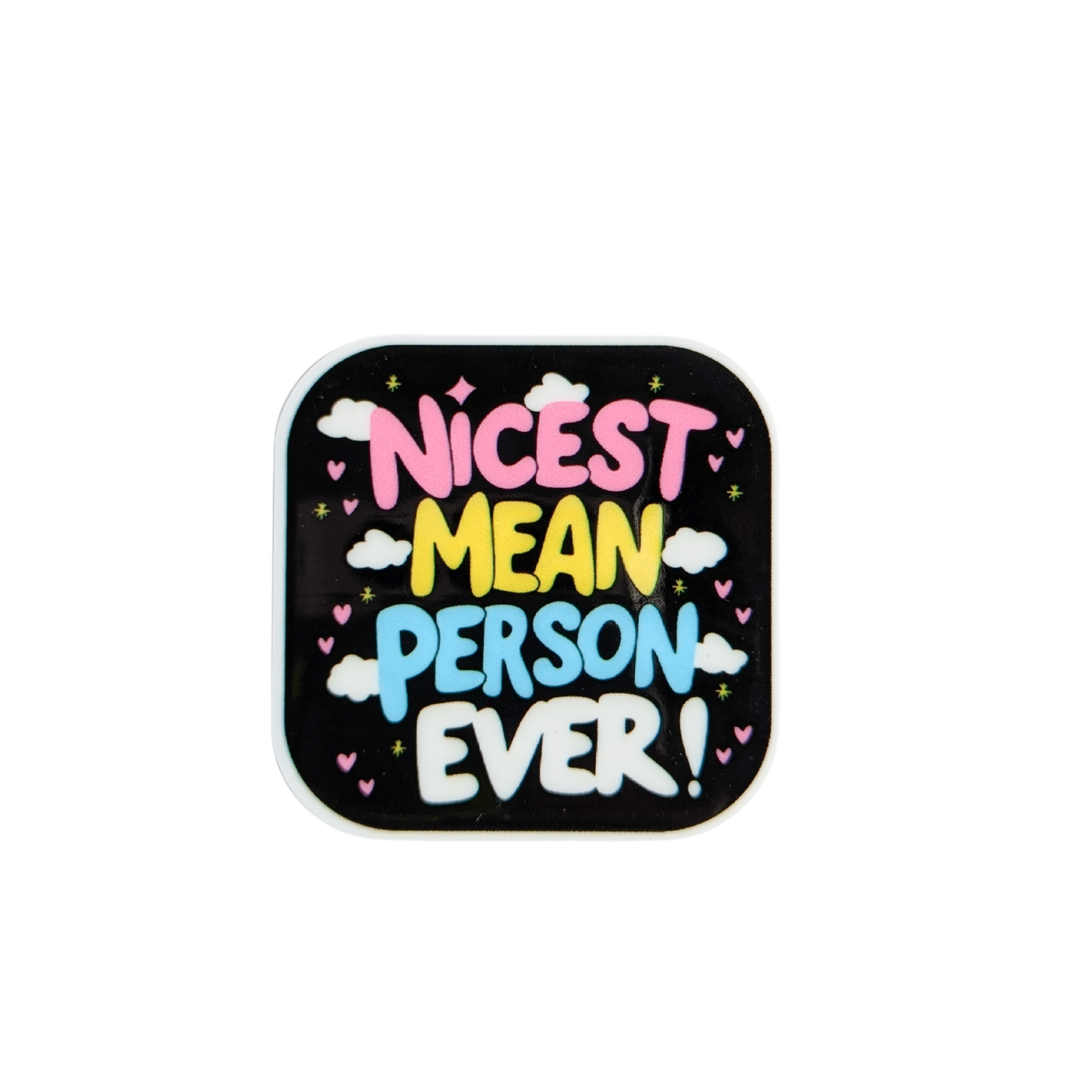NICEST MEAN PERSON EVER plastic add-on featuring colorful retro lettering, hearts, clouds, and sparkles, compatible with interchangeable badge reel bases, funny sarcastic work accessory