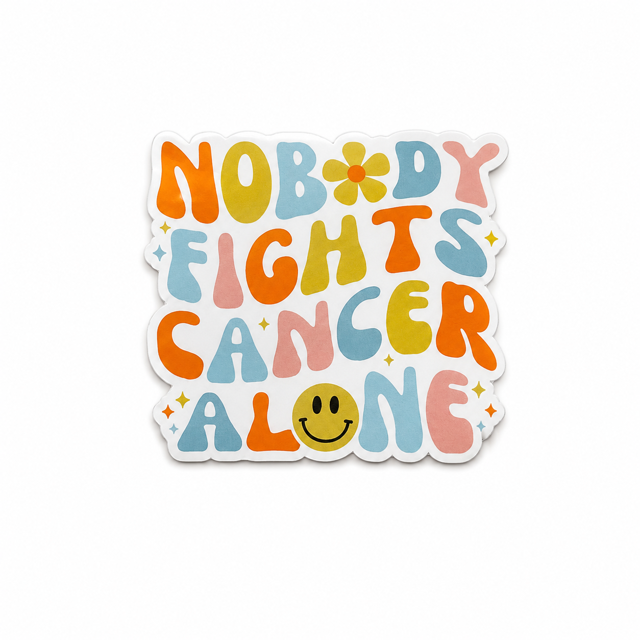 Nobody Fights Cancer Alone plastic add-on with colorful retro lettering, flower, sparkle, and smiley design, made as a supportive oncology healthcare accessory compatible with interchangeable badge reel bases