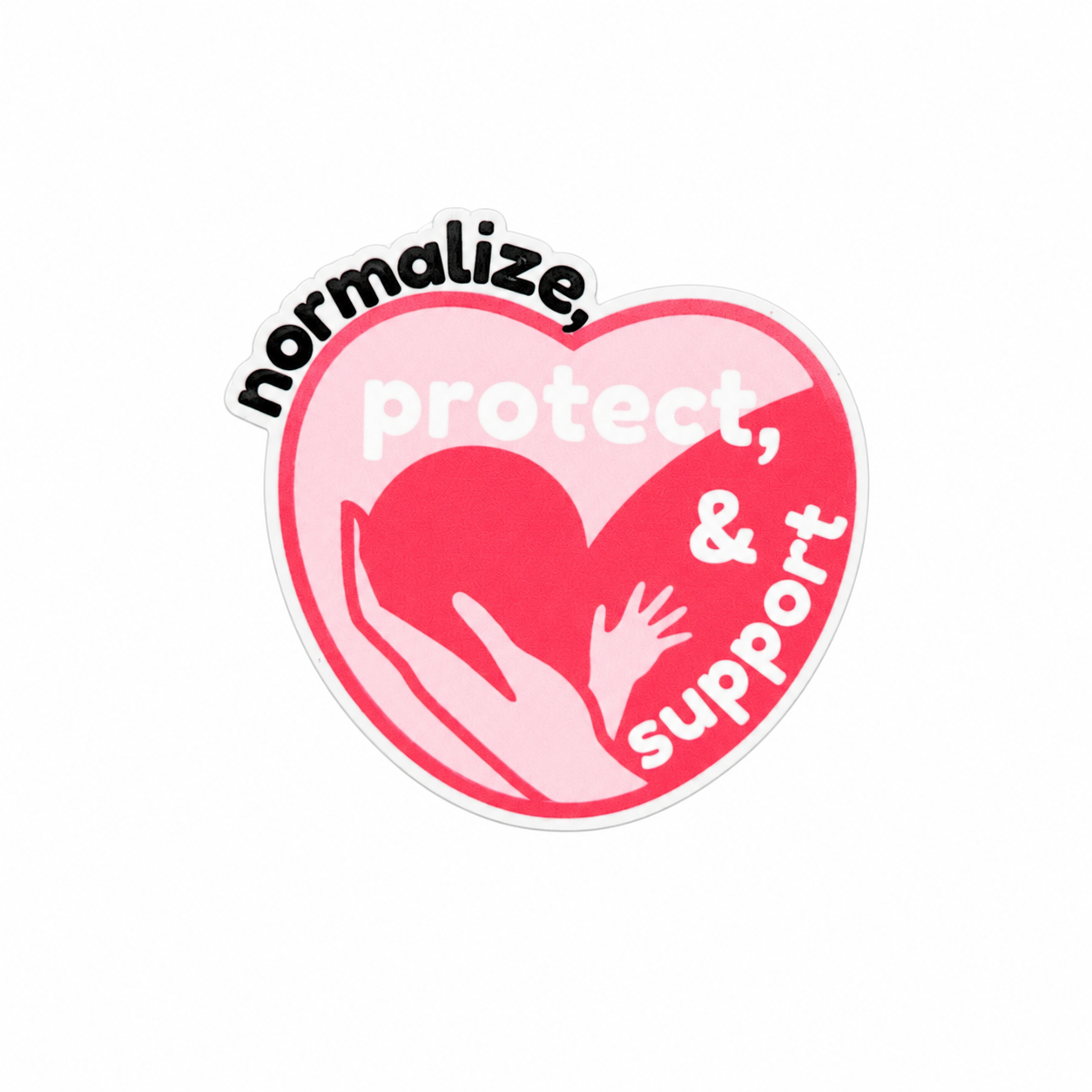 Normalize, Protect, & Support plastic add-on featuring a pink heart held by caring hands, compatible with interchangeable badge reel bases and ideal for Mother Baby nurses.