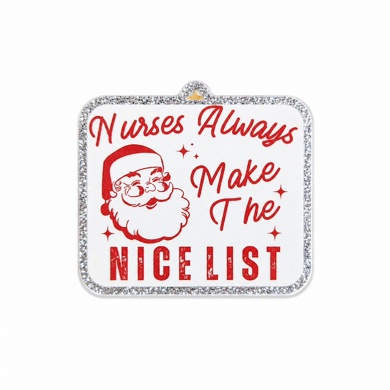 Nurses Always Make The Nice List plastic add-on featuring a festive Santa design, compatible with interchangeable badge reel bases, perfect for nurses and healthcare workers.