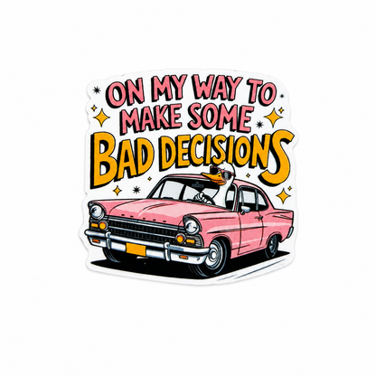 ON MY WAY TO MAKE SOME BAD DECISIONS plastic add-on featuring a goose driving a pink vintage car, compatible with interchangeable badge reel bases and perfect for funny animal lovers.