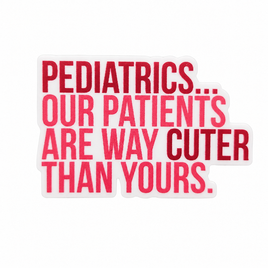 PEDIATRICS... OUR PATIENTS ARE WAY CUTER THAN YOURS. plastic add-on with bold pink lettering, compatible with interchangeable badge reel bases, pediatric nurse badge accessory.
