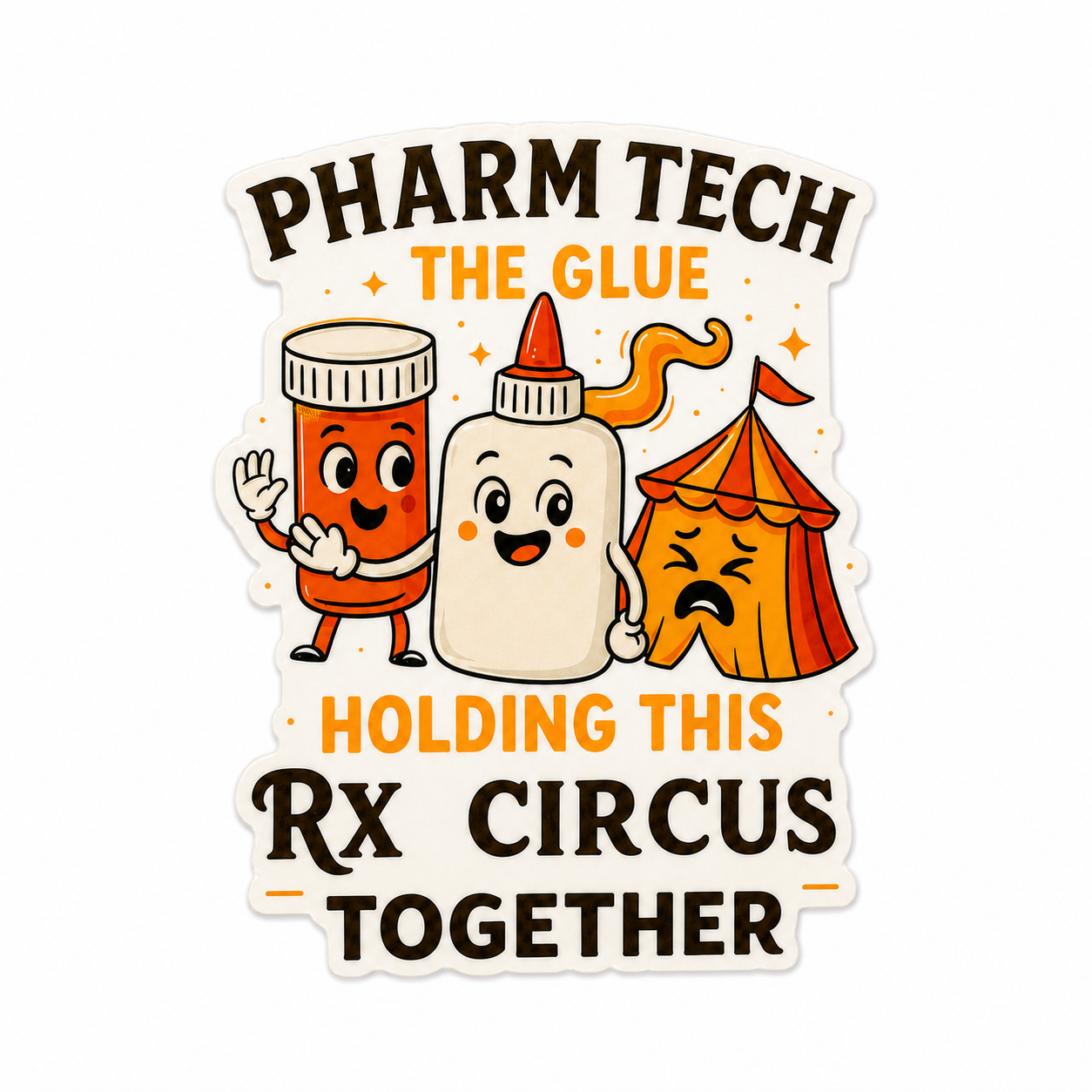 PHARM TECH THE GLUE HOLDING THIS RX CIRCUS TOGETHER plastic add-on featuring a prescription bottle, glue bottle, and circus tent, compatible with interchangeable badge reel bases, funny pharmacy technician accessory